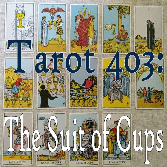 Tarot 403: The Suit Of Cups - Rae Medicine Woman